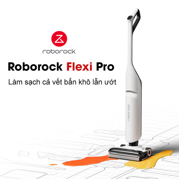 MÁY HÚT BỤI LAU SÀN KHÔ VÀ ƯỚT ROBOROCK FLEXI PRO – BẢN QUỐC TẾ – BẢO HÀNH 24 THÁNG