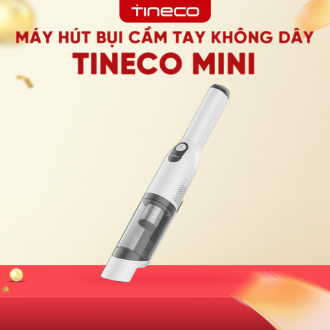 MÁY HÚT BỤI CẦM TAY KHÔNG DÂY TINECO MINI _ Siêu nhỏ gọn, lực hút mạnh mẽ