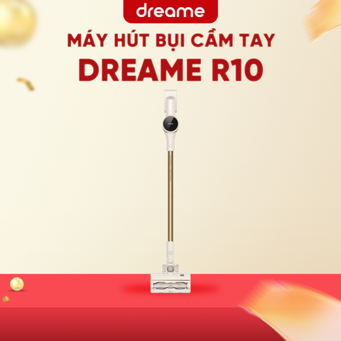 MÁY HÚT BỤI CẦM TAY DREAME R10 – HÀNG QUỐC TẾ – BH 24 THÁNG