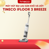 MÁY HÚT BỤI LAU SÀN KHÔ VÀ ƯỚT TINECO IFLOOR 3 BREEZE – BẢN QUỐC TẾ – BẢO HÀNH 12 THÁNG