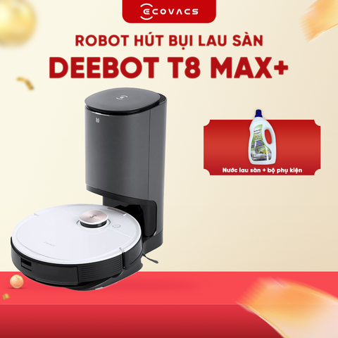 ROBOT HÚT BỤI LAU NHÀ ECOVACS DEEBOT OZMO T8 MAX PLUS – BẢN NỘI ĐỊA (KHÔNG KHÓA APP)