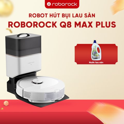 ROBOT HÚT BỤI LAU NHÀ ROBOROCK Q8 MAX PLUS – BẢN QUỐC TẾ – BH 24 THÁNG