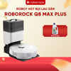 ROBOT HÚT BỤI LAU NHÀ ROBOROCK Q8 MAX PLUS – BẢN QUỐC TẾ – BH 24 THÁNG