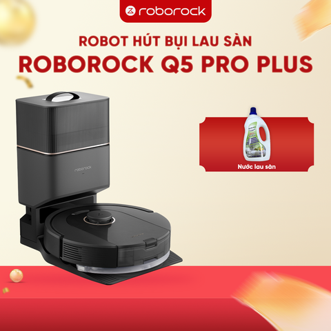 ROBOT HÚT BỤI LAU NHÀ ROBOROCK Q5 PRO PLUS – BẢN QUỐC TẾ – BH 24 THÁNG