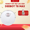 ROBOT HÚT BỤI LAU NHÀ THÔNG MINH ECOVACS DEEBOT OZMO T8 MAX – BẢN NỘI ĐỊA