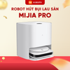 ROBOT HÚT BỤI LAU SÀN XIAOMI MIJIA PRO - BẢO HÀNH 12 THÁNG