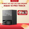 ROBOT HÚT BỤI LAU SÀN DREAME AQUA 10 PRO TRACK – HÀNG CHÍNH HÃNG