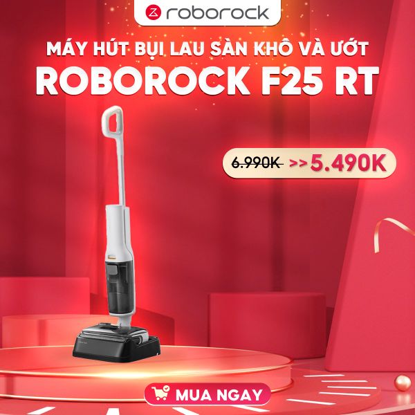 MÁY HÚT BỤI LAU SÀN KHÔ VÀ ƯỚT ROBOROCK F25 RT - BẢN QUỐC TẾ