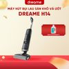 MÁY HÚT BỤI LAU SÀN KHÔ VÀ ƯỚT DREAME H14 – BẢN QUỐC TẾ