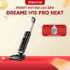 MÁY HÚT BỤI LAU SÀN KHÔ VÀ ƯỚT DREAME H15 PRO HEAT - BẢN QUỐC TẾ