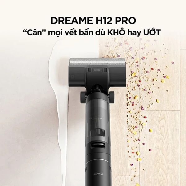 MÁY HÚT BỤI LAU SÀN KHÔ VÀ ƯỚT DREAME H12 PRO – BẢN QUỐC TẾ – BH 24 THÁNG