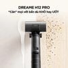 MÁY HÚT BỤI LAU SÀN KHÔ VÀ ƯỚT DREAME H12 PRO – BẢN QUỐC TẾ – BH 24 THÁNG