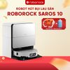 ROBOT HÚT BỤI LAU NHÀ ROBOROCK SAROS 10 – BẢN QUỐC TẾ – BH 24 THÁNG