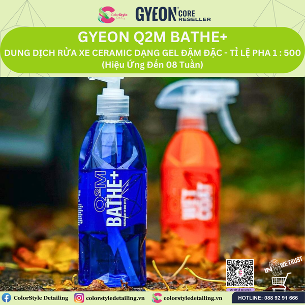  GYEON Q2M Bathe+ Gel Rửa Xe Ceramic Đậm Đặc Hiệu Ứng Đến 8 Tuần 