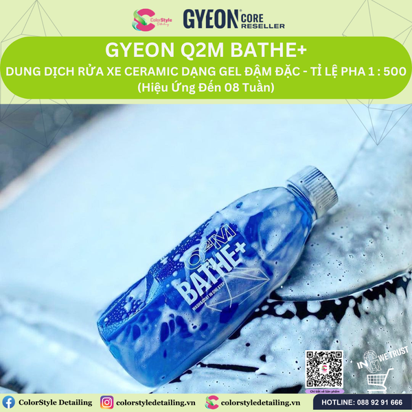  GYEON Q2M Bathe+ Gel Rửa Xe Ceramic Đậm Đặc Hiệu Ứng Đến 8 Tuần 