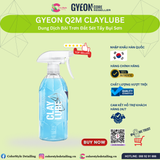  GYEON Q2M ClayLube, Dung Dịch Bôi Trơn Đất Sét Tẩy Bụi Sơn 500 ml 