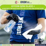  GYEON Q2M Glass+, Dung Dịch Làm Sạch Kính Cao Cấp Có Hiệu Ứng Kháng Nước 