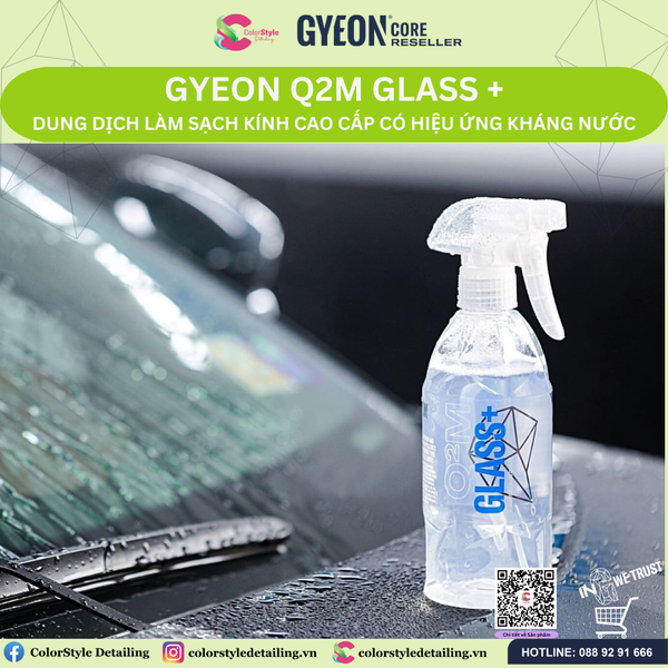  GYEON Q2M Glass+, Dung Dịch Làm Sạch Kính Cao Cấp Có Hiệu Ứng Kháng Nước 