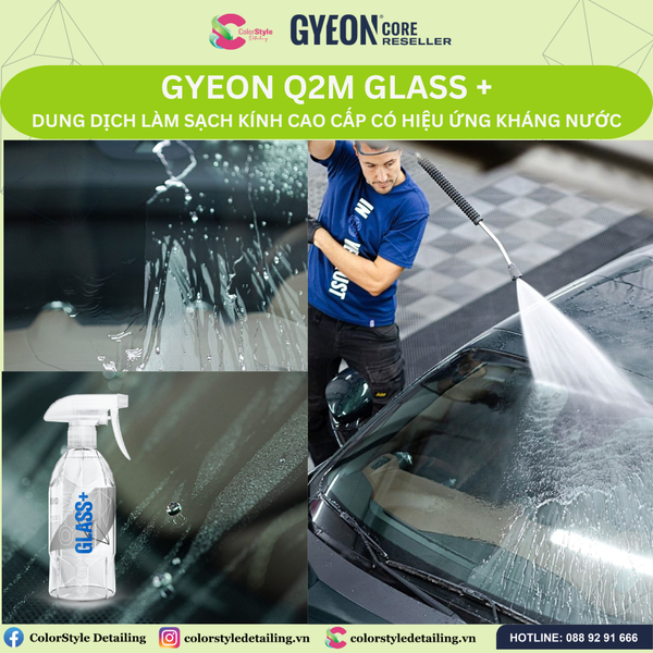  GYEON Q2M Glass+, Dung Dịch Làm Sạch Kính Cao Cấp Có Hiệu Ứng Kháng Nước 