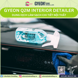  GYEON Q2M Interior Detailer, Dung Dịch Làm Sạch Chi Tiết Nội Thất 