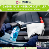  GYEON Q2M Interior Detailer, Dung Dịch Làm Sạch Chi Tiết Nội Thất 