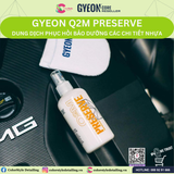  GYEON Q2M Preserve, Dung Dịch Phục Hồi Bảo Dưỡng Các Chi Tiết Nhựa 