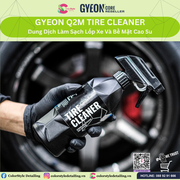  GYEON Q2M Tire Cleaner, Dung Dịch Vệ Sinh Lốp Xe Và Bề Mặt Cao Su 