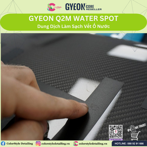  GYEON Q2M Water Spot, Dung Dịch Tẩy Vết Ố Nước 