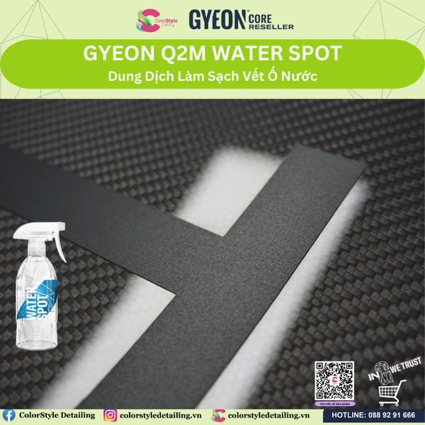  GYEON Q2M Water Spot, Dung Dịch Tẩy Vết Ố Nước 