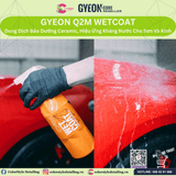  GYEON Q2M WetCoat, Phủ Ướt Ceramic, Hiệu Ứng Kháng Nước Cho Sơn & Kính 