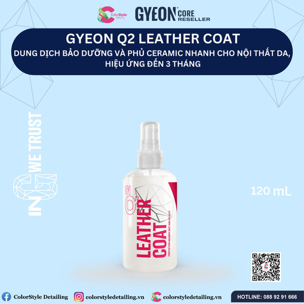  GYEON Q2 Leather Coat, Bảo Dưỡng Và Phủ Ceramic Nhanh Đồ Da, 3 Tháng 