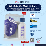  GYEON Q2 Matte EVO Dung Dịch Phủ Ceramic Sơn Mờ Nhám Hiệu Ứng Đến 24th 