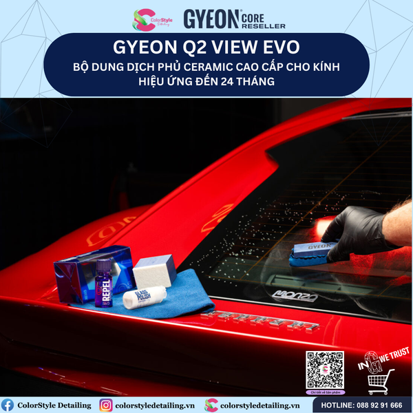  GYEON Q2 View EVO Dung Dịch Phủ Ceramic Kính Cao Cấp Hiệu Ứng Đến 24th 