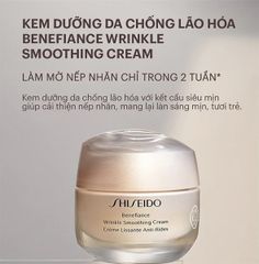 Kem dưỡng da chống lão hóa Shiseido Benefiance Wrinkle Smoothing Cream 30ml