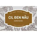  CÀ PHÊ PHA PHIN TRUYỀN THỐNG - RANG MỘC - THUẦN CHAY - CIL ĐEN NÂU 