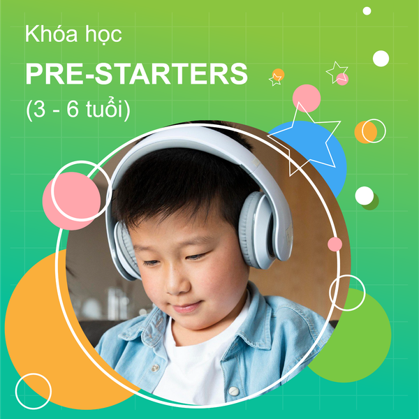  Khóa học Tiếng Anh online PRE-STARTERS dành cho Thiếu Nhi 