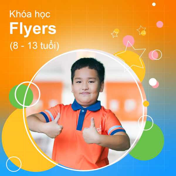  Tiếng Anh FLYERS Online dành cho Thiếu Nhi 