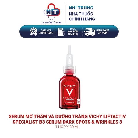  Serum mờ thâm và dưỡng trắng Vichy Liftactiv Specialist B3 Serum Dark Spots & Wrinkles 30ml 