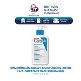  Sữa Dưỡng Ẩm CeraVe Moisturising Lotion lait hydratant Dành Cho Da Khô 236ml 
