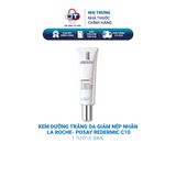  Kem dưỡng trắng da giảm nếp nhăn La Roche- Posay Redermic C10 tuýp 30ml 