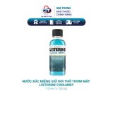  Nước Súc Miệng Giữ Hơi Thở Thơm Mát Listerine Coolmint 100ml 