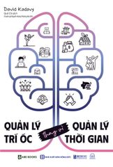 Quản Lý Trí Óc Thay Vì Quản Lý Thời Gian - Những hệ thống sáng tạo
