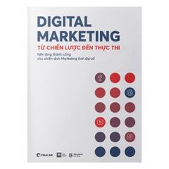 Digital Marketing - Từ Chiến Lược Đến Thực Thi