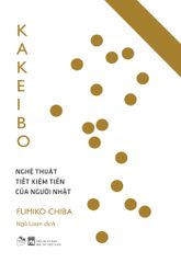 Kakeibo- Nghệ Thuật Tiết Kiệm Tiền Của Người Nhật