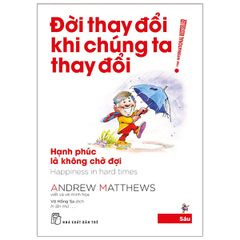 Đời Thay Đổi Khi Chúng Ta Thay Đổi - ( Tập 6 )