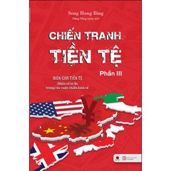 Chiến Tranh Tiền Tệ ( Phần 3 )