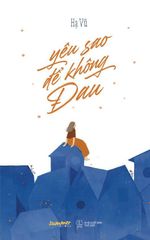 Yêu Sao Để Không Đau