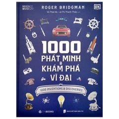 1000 Phát Minh & Khám Phá Vĩ Đại