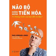 Não Bộ Không Ngừng Tiến Hóa