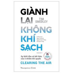 Giành Lại Không Khí Sạch - Sự Khởi Đầu Và Kết Thúc Của Ô Nhiễm Khí Quyển